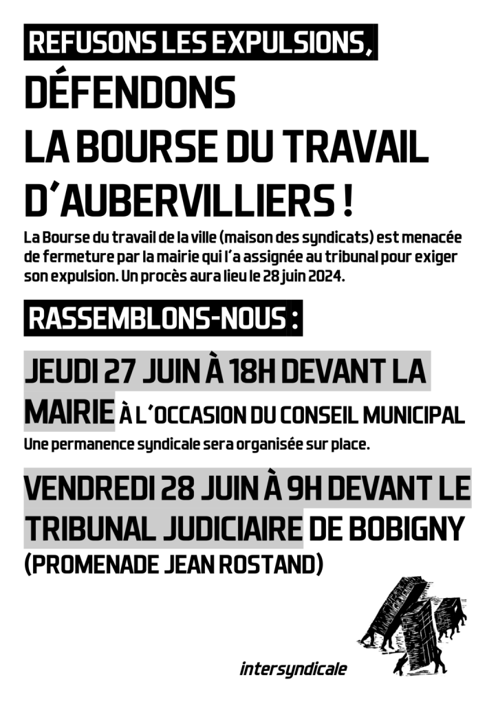 Refusons les expulsions, défendons la Bourse du travail d’Aubervilliers assignée au tribunal par la maire ! Rassemblements les 27 et 28 juin.