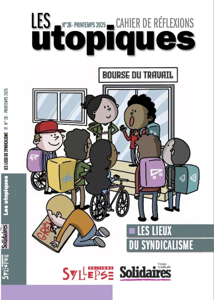 Les Utopiques numéro 28, Les lieux du syndicalisme