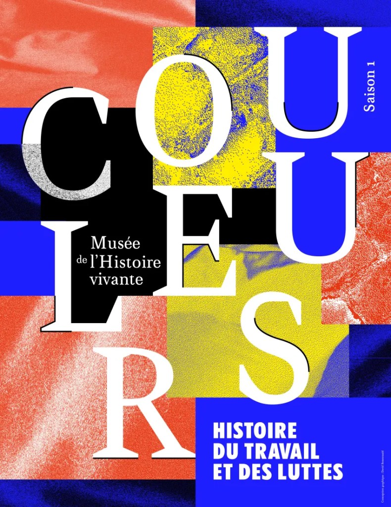 Exposition COULEURS histoire du travail et des luttes au Musée de l&rsquo;histoire vivante.